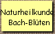 Naturheilkunde
  Bach-Bl�ten