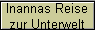 Inannas Reise
zur Unterwelt