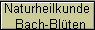 Naturheilkunde
  Bach-Bl�ten