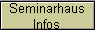 Seminarhaus
Infos