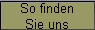 So finden
Sie uns